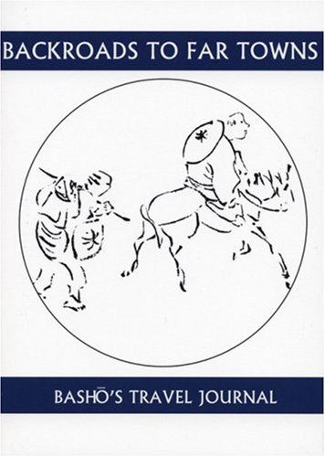 Back Roads To Far Towns: Basho's Travel Journal - Companions for the Journey - Basho - Bücher - White Pine Press - 9781893996311 - 21. Oktober 2004
