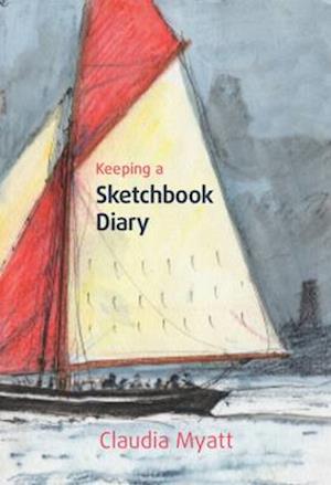 Cover for Claudia Myatt · Keeping a Sketchbook Diary (Paperback Book) (2016)