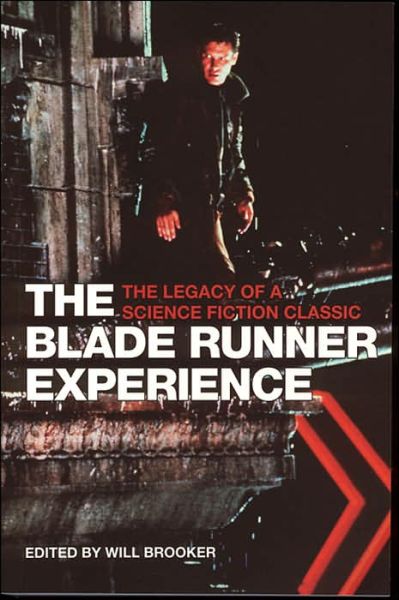 Cover for Will Brooker · The Blade Runner Experience – The Legacy of a Science Fiction Classic (Hardcover Book) (2005)