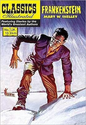 Frankenstein - Classics Illustrated - Mary Wollstonecraft Shelley - Books - Classic Comic Store Ltd - 9781906814311 - October 1, 2009