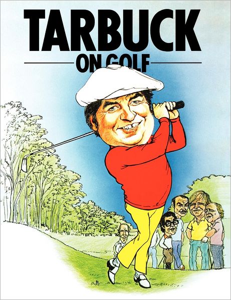 Tarbuck on Golf - Jimmy Tarbuck - Books - G2 Entertainment Ltd - 9781909040311 - September 20, 2012