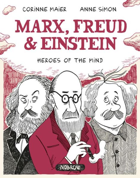 Marx, Freud, Einstein: Heroes of the Mind - Heroes of the Mind - Corinne Maier - Books - Nobrow Ltd - 9781910620311 - April 1, 2017