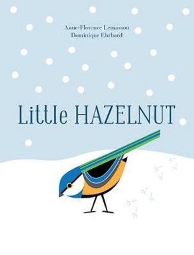 Cover for Anne-Florence Lemasson · Little Hazelnut (Hardcover Book) (2017)