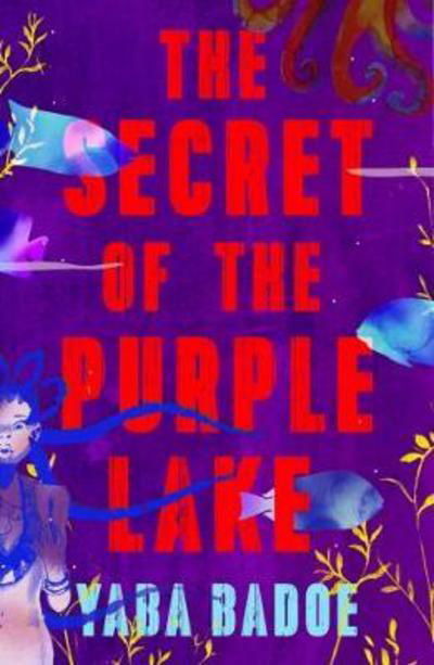 Cover for Yaba Badoe · The Secret of the Purple Lake (Pocketbok) (2017)