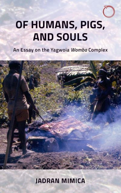 Cover for Jadran Mimica · Of Humans, Pigs, and Souls – An Essay on the Yagwoia &quot;Womba&quot; Complex - Wiley Keys to Success (Paperback Book) (2021)