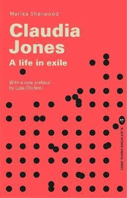 Cover for Marika Sherwood · Claudia Jones: A Life in Exile - Radical Black Women Series (Paperback Book) [2 New edition] (2021)