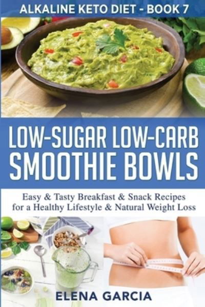 Cover for Elena Garcia · Low-Sugar Low-Carb Smoothie Bowls (Paperback Book) (2020)