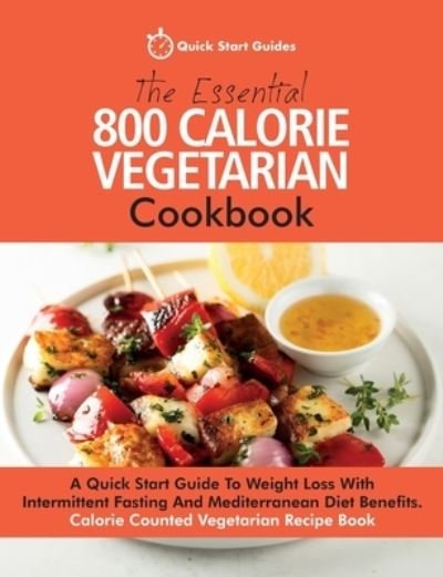 Cover for Quick Start Guides · The Essential 800 Calorie Vegetarian Cookbook (Paperback Book) (2019)
