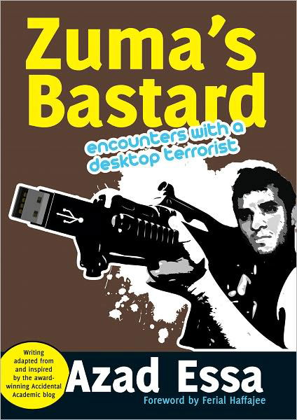 Cover for Azad Essa · Zuma's Bastard: Encounters With a Desktop Terrorist (Pocketbok) (2011)