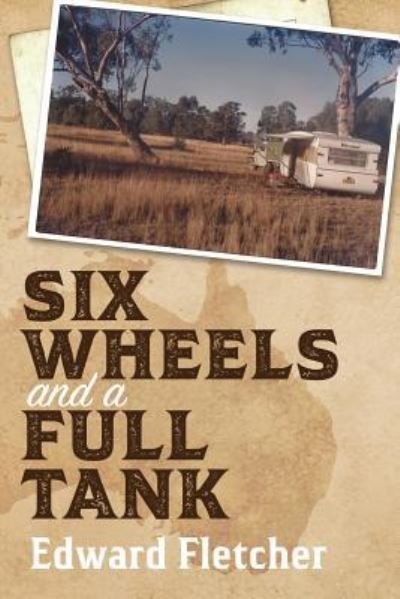 Cover for Edward Fletcher · Six Wheels and a Full Tank (Paperback Book) (2019)