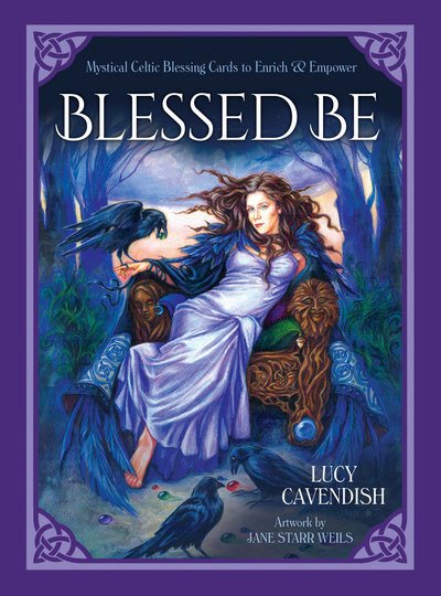Cover for Cavendish, Lucy (Lucy Cavendish) · Blessd be: Mystical Celtic Blessings to Enrich and Empower (Book) (2018)