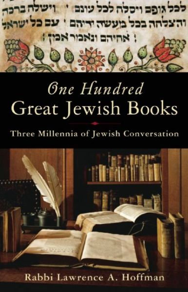 Cover for Rabbi Lawrence A. Hoffman · One Hundred Great Jewish Books: Three Millennia of Jewish Conversation (Paperback Book) (2011)