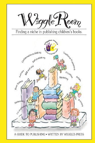 Cover for Rochelle O'neal Thorpe · Wiggle Room: Finding a Niche in Publishing Children's Books (Paperback Book) (2010)