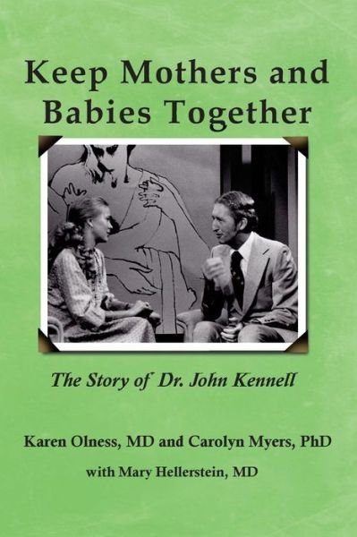 Cover for Karen Olness · Keep Mothers and Babies Together: The Story of Dr. John Kennell (Paperback Book) (2015)