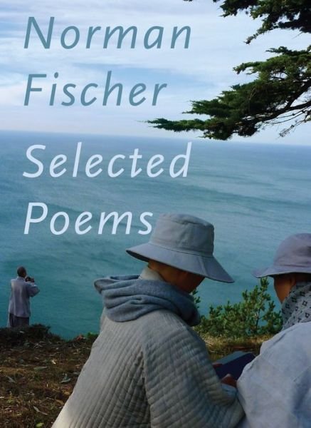 Cover for Norman Fischer · Selected Poems, 1980-2013 (Paperback Book) (2022)