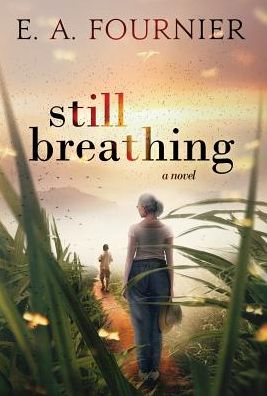 Cover for Eugene a Fournier · Still Breathing (Hardcover Book) (2018)