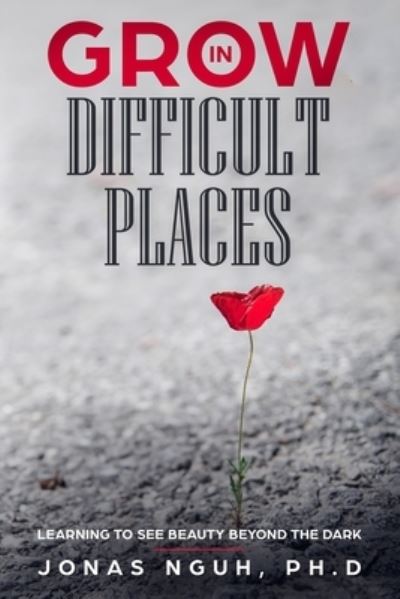 Cover for Jonas Nguh Ph D · Grow in Difficult Places (Paperback Book) (2019)