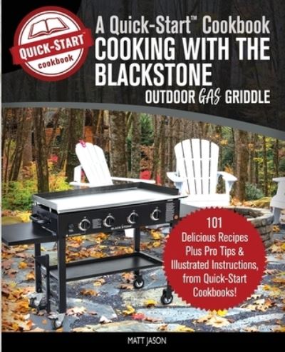 Cover for Matt Jason · Cooking With the Blackstone Outdoor Gas Griddle, A Quick-Start Cookbook (Paperback Book) (2019)