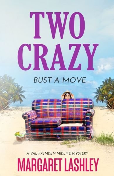 Cover for Margaret Lashley · Two Crazy: Bust a Move - Val Fremden Midlife Mysteries (Paperback Book) (2021)