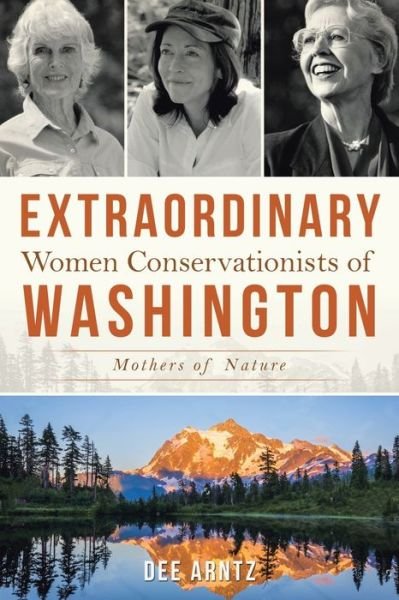 Cover for Dee Arntz · Extraordinary Women Conservationists of Washington (Pocketbok) (2022)