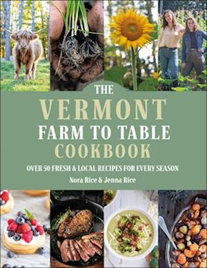 Cover for Jenna Rice · The Vermont Farm to Table Cookbook: Over 50 Fresh &amp; Local Recipes for Every Season (Hardcover Book) (2025)