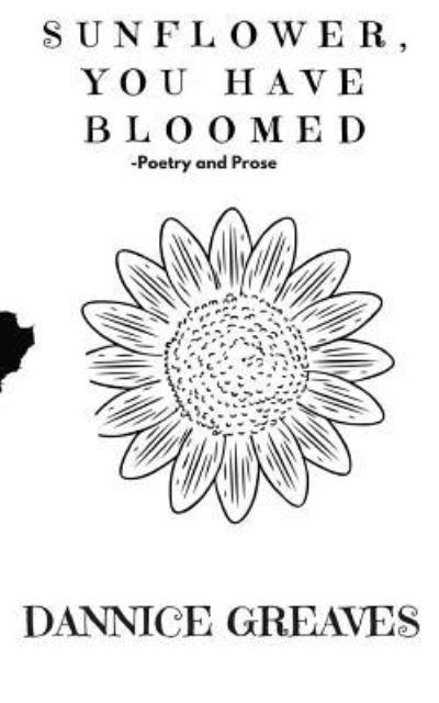 Cover for Dannice Greaves · Sunflower, you have bloomed (Paperback Book) (2018)