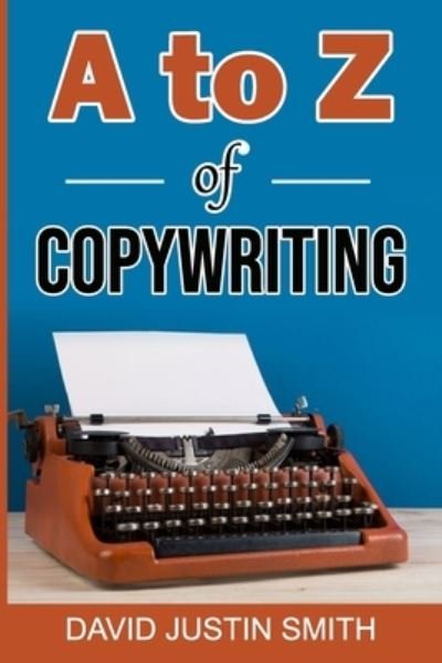 Cover for David Justin Smith · A to Z of Copywriting (Paperback Bog) (2018)
