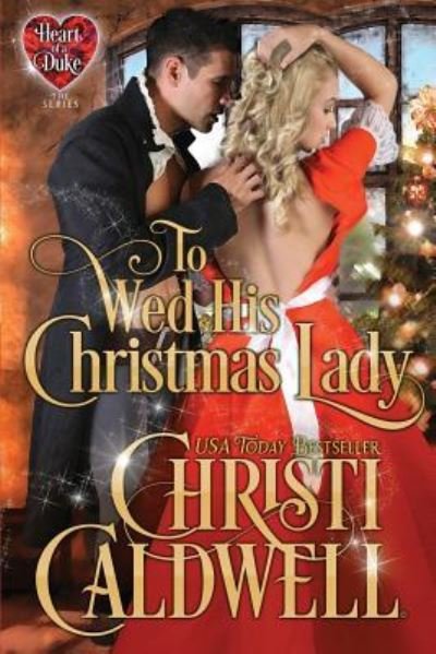Cover for Christi Caldwell · To Wed His Christmas Lady (Taschenbuch) (2018)