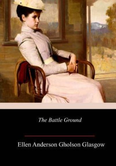 Cover for Ellen Glasgow · The Battle Ground (Pocketbok) (2018)