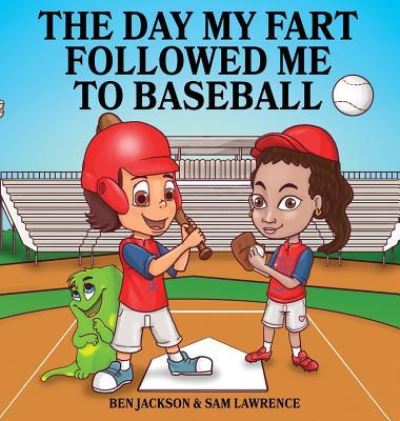 Cover for Ben Jackson · The Day My Fart Followed Me To Baseball (Inbunden Bok) (2019)