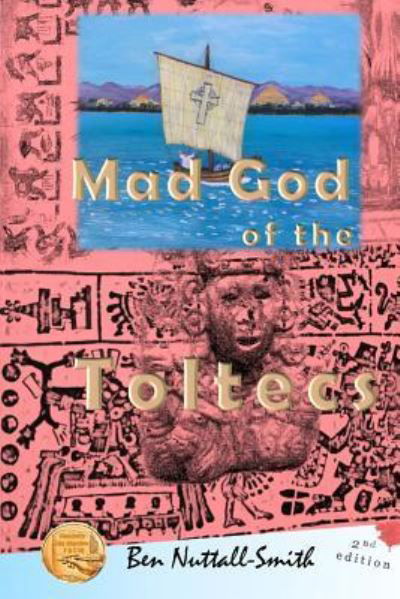 Cover for Ben Nuttall-Smith · Mad God of the Toltecs (Paperback Book) (2018)