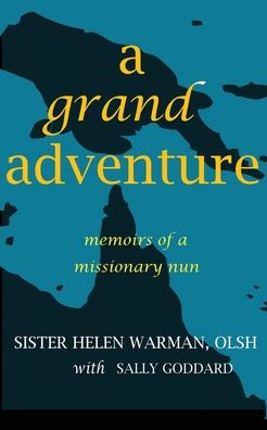 Cover for Sister Helen Warman · A Grand Adventure: Memoirs of a Missionary Nun (Paperback Book) (2020)