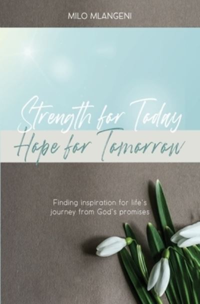 Cover for Milo Mlangeni · Strength for Today; Hope for Tomorrow (Paperback Book) (2020)