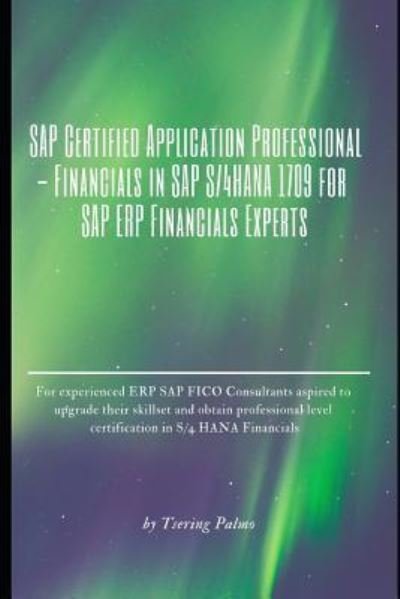 Cover for Tsering Palmo · SAP Certified Application Professional - Financials in SAP S/4hana 1709 for SAP Erp Financials Experts (Taschenbuch) (2019)