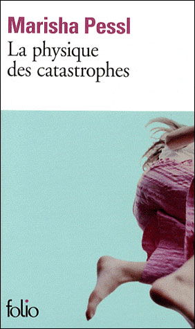 Cover for Marisha Pessl · Physique Des Catastrophes (Folio) (French Edition) (Paperback Book) [French edition] (2009)