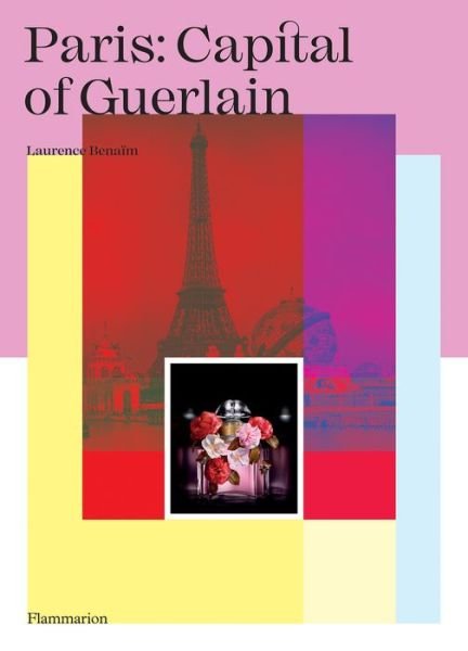 Cover for Laurence Benaim · Paris: Capital of Guerlain (Innbunden bok) (2022)