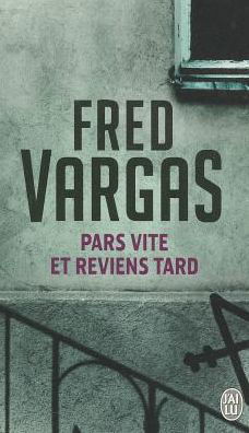 Pars vite et reviens tard - Fred Vargas - Libros - J'ai lu - 9782290349311 - 6 de octubre de 2005