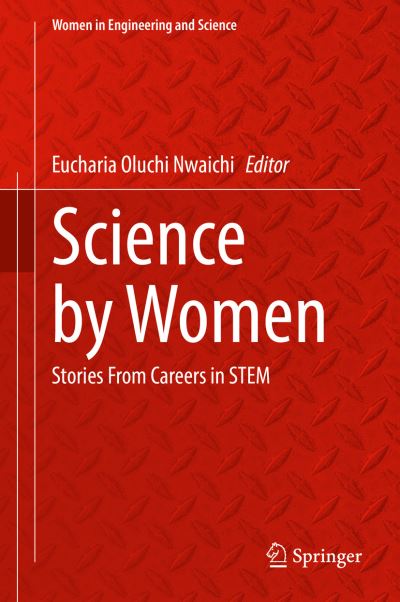 Cover for Eucharia Ol Nwaichi · Science by Women: Stories From Careers in STEM - Women in Engineering and Science (Hardcover Book) [1st ed. 2022 edition] (2021)