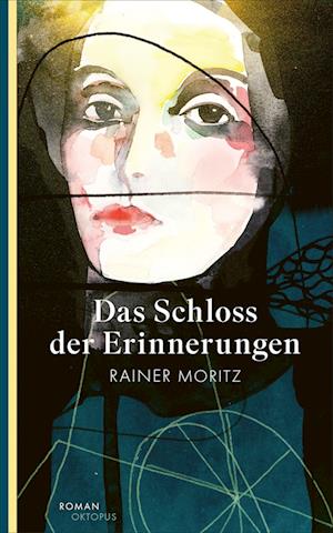 Cover for Rainer Moritz · Das Schloss der Erinnerungen (Bok) (2022)