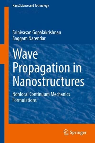 Cover for Srinivasan Gopalakrishnan · Wave Propagation in Nanostructures: Nonlocal Continuum Mechanics Formulations - NanoScience and Technology (Gebundenes Buch) [2013 edition] (2013)