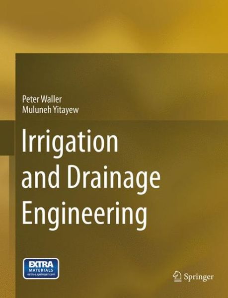 Cover for Peter Waller · Irrigation and Drainage Engineering (Buch) [Softcover reprint of the original 1st ed. 2016 edition] (2018)