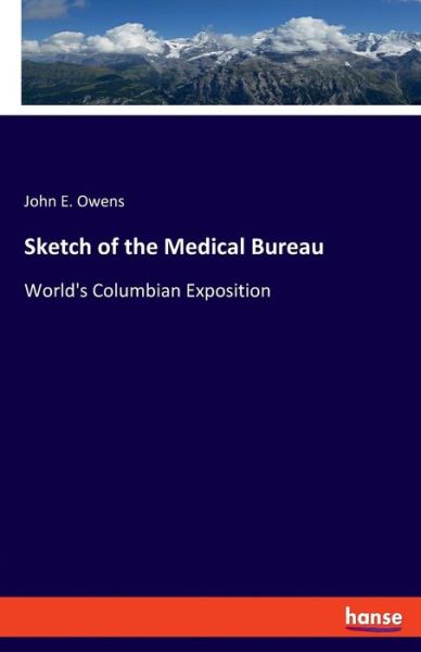 Sketch of the Medical Bureau - Owens - Books - - 9783337801311 - July 18, 2019