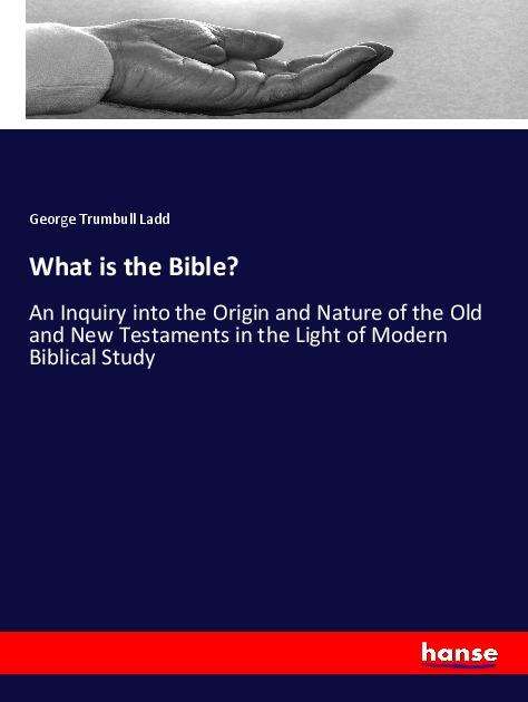 Cover for Ladd · What is the Bible? (Book)