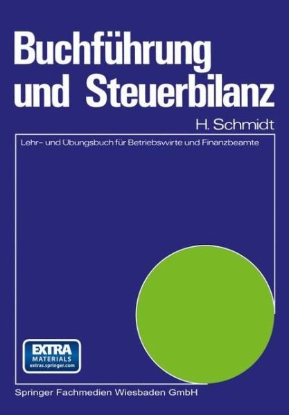 Cover for Harald Schmidt · Buchfuhrung Und Steuerbilanz: Lehr- Und UEbungsbuch Fur Betriebswirte Und Finanzbeamte (Pocketbok) [1974 edition] (1974)