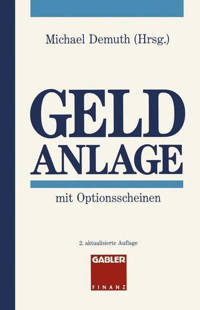 Cover for Michael Demuth · Geldanlage Mit Optionsscheinen (Pocketbok) [2nd 2.Aufl. 1994 edition] (1994)