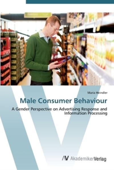 Cover for Heindler · Male Consumer Behaviour (Book) (2012)