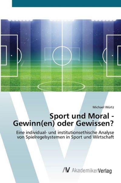 Cover for Würtz · Sport und Moral - Gewinn (en) oder (Book) (2014)