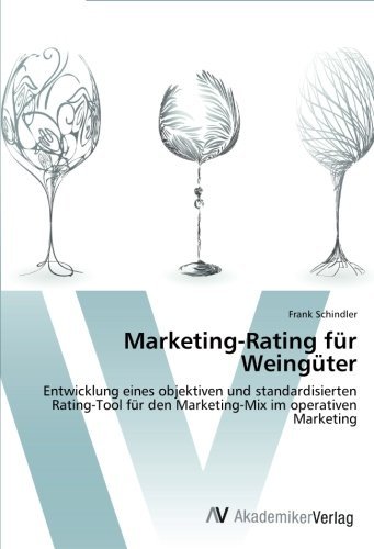 Cover for Frank Schindler · Marketing-rating Für Weingüter: Entwicklung Eines Objektiven Und Standardisierten Rating-tool Für den Marketing-mix Im Operativen Marketing (Taschenbuch) [German edition] (2014)
