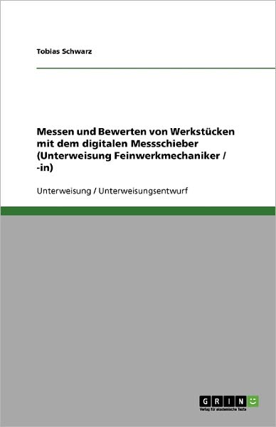 Messen und Bewerten von Werkstü - Schwarz - Livros - GRIN Verlag GmbH - 9783640259311 - 3 de fevereiro de 2009