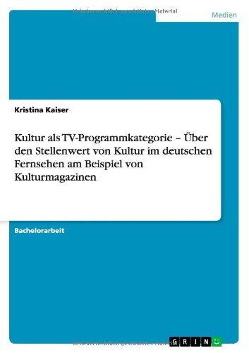Kultur als TV-Programmkategorie - Kaiser - Books - GRIN Verlag - 9783640684311 - October 2, 2013
